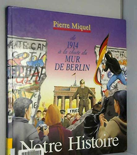De 1914 à la chute du mur de Berlin