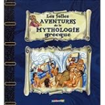 Les folles aventures de la mythologie grecque