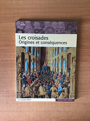 Les croisades. Origines et conséquences