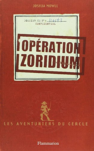 Les aventuriers du cercle. Livre 1 : opération Zoridium