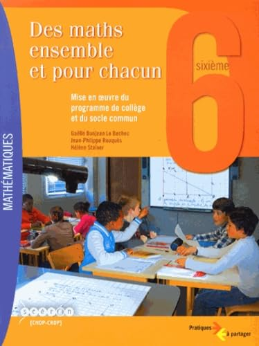 Des maths ensemble et pour chacun 6e. Mise en oeuvre du programme de collège et du socle commun