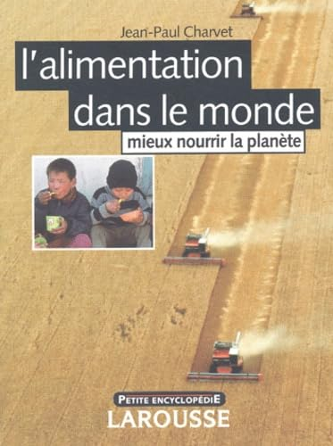 L'alimentation dans le monde : mieux nourrir la planète