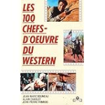 Les 100 chefs-d'oeuvre du western