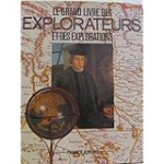 Le grand livre des explorateurs et des explorations