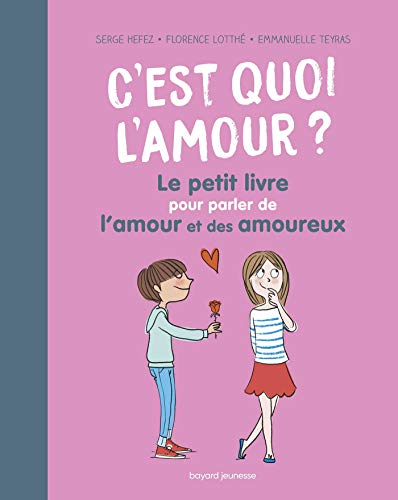 C'est quoi l'amour ? Le petit livre pour parler de l'amour et des amoureux