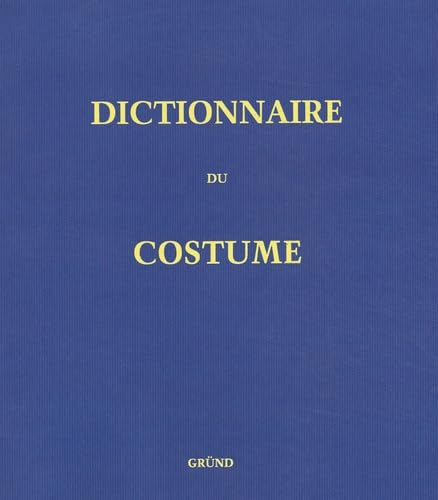 Dictionnaire du costume et de ses accessoires des armes et des étoffes des origines à nos jours