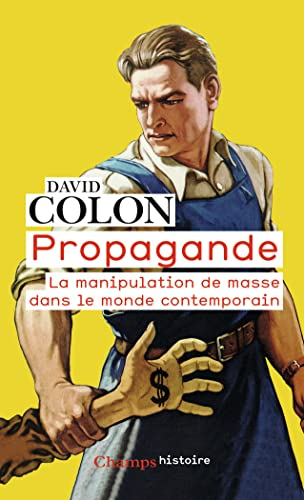 Propagande - La manipulation de masse dans le monde contemporain