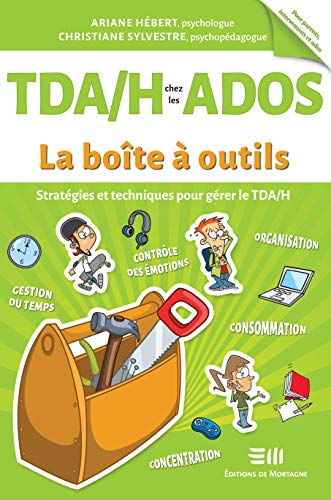 TDA/H chez les ados - Stratégies et techniques pour gérer le TDA/H