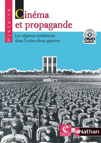 Cinéma et propagande. Les régimes totalitaires dans l'entre-deux-guerres
