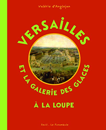 Versailles et la galerie des glaces à la loupe
