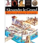 Alexandre le Grand : la Grèce domine le monde