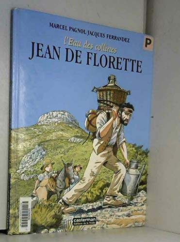 L'eau des collines : Jean de Florette