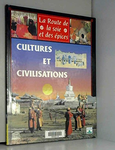 La route de la soie et des épices : cultures et civilisations