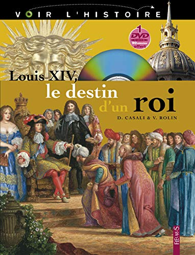 Louis XIV, le destin d'un roi