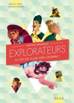 Portraits d'audacieux explorateurs : ils ont osé aller vers l'inconnu !