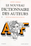 Le nouveau dictionnaire des auteurs. Tome 1. A-F