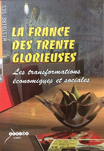 La France des trente glorieuses. Les transformations économiques et sociales