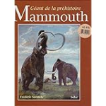 Le Mammouth, géant de la préhistoire
