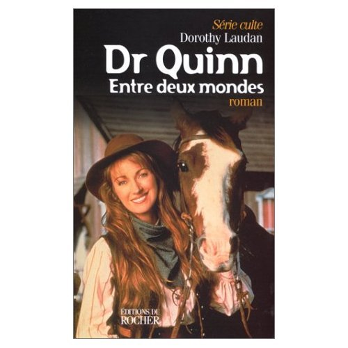 Dr Quinn : Entre deux mondes