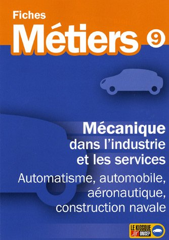 Mécanique dans l'industrie et les services, automatisme, automobile, aéronautique, construction navale