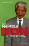 Nelson Mandela : " Non à l'apartheid"