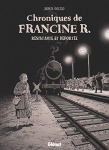 Chroniques de Francine R., résistante et déportée. Avril 1944-juillet 1945
