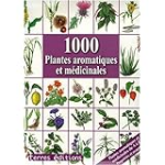 1 000 plantes aromatiques et médicinales