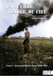 La guerre tombée du ciel - Tome 1, Auvergne Rhône-Alpes 1939-1943