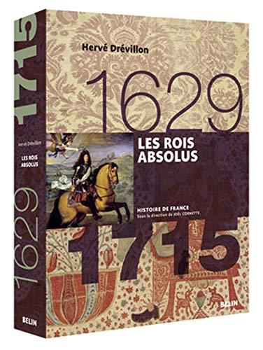 1629-1715 : les rois absolus