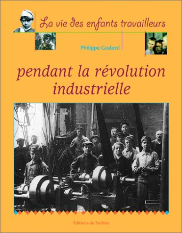 La vie des enfants pendant la révolution industrielle