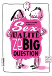Sexualité Ze BIG question