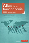 Atlas de la francophonie - Le Français, plus qu'une langue