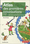 Atlas des premières colonisations - XVe-début XIXe siècle : des conquistadores aux libérateurs