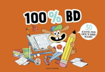 100% BD : 30 activités pour créer ta bande dessinée