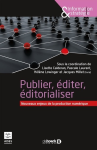 Publier, éditer, éditorialiser : nouveaux enjeux de la production numérique