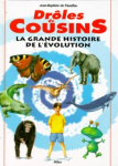 Drôles de cousins : la grande histoire de l'évolution