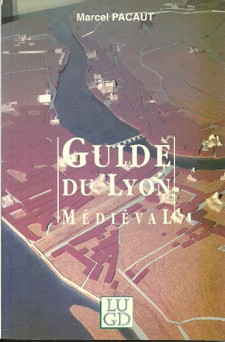 Guide du Lyon médiéval