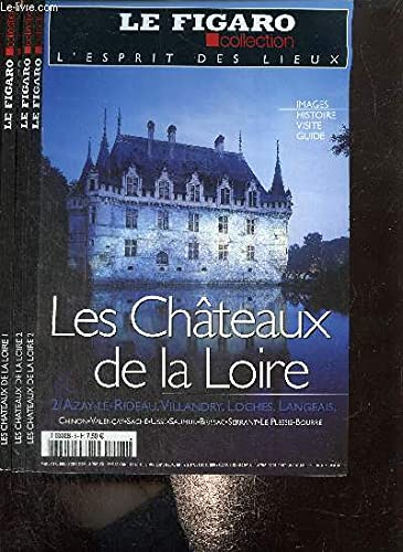 Les châteaux de la Loire 2 : Azay-le-Rideau - Villandry - Loches - Langeais - Chinon - Valençay - Saché - Ussé - Saumur - Brissac - Serrant - Le Plessis-Bourré
