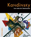 Kandinsky : les voies de l'abstraction
