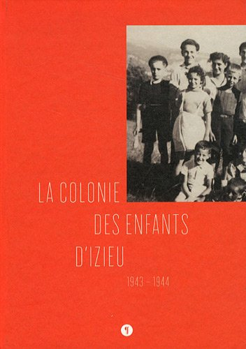 La colonie des enfants d'Izieu 1943-4944