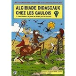 L'extraordinaire aventure d'Alcibiade Didascaux. Alcibiade Didascaux chez les gaulois. 1 Des Celtes à la prise de Rome par les Gaulois