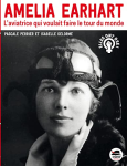 Amélia Earhart : l'aviatrice qui voulait faire le tour du monde
