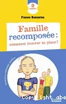 Famille recomposée : comment trouver sa place ?