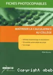 Maîtriser la calculatrice au collège