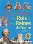 Dictionnaire des rois et reines de France