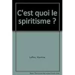 C'est quoi le spiritisme ?