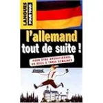 L'allemand tout de suite !