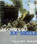 Les crises du XXe siècle - La Belle époque, La Grande Guerre, La Seconde Guerre Mondiale