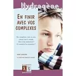 En finir avec vos complexes