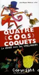 Quatre coqs coquets : le grand livre des virelangues